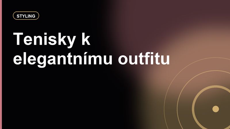Tenisky k elegantnímu outfitu: kdy fungují a kdy vypadají jako omluva