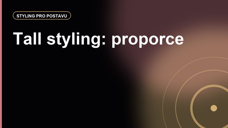 Tall styling: co řešit, když jsou rukávy, nohavice a pas pořád krátké